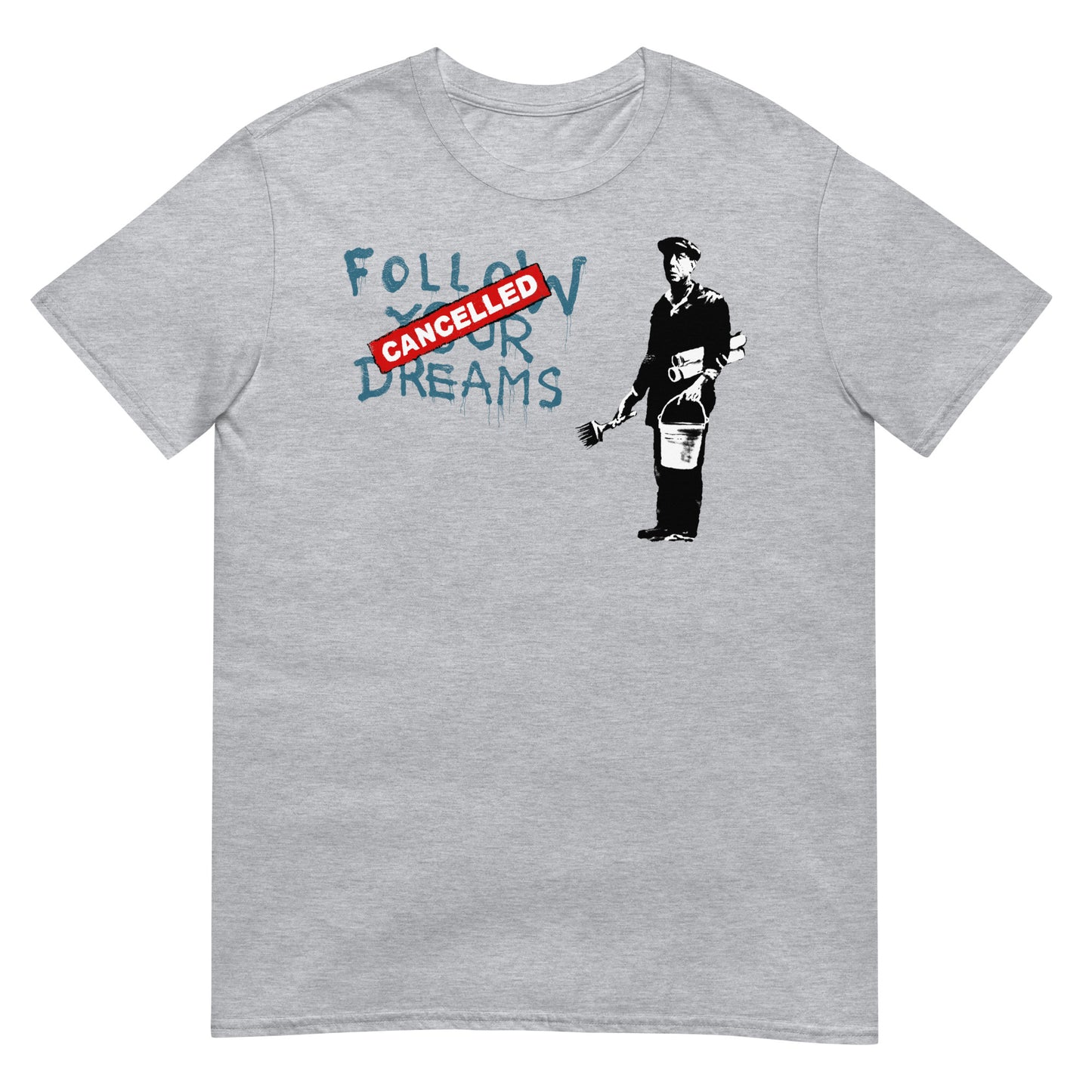 camiseta follow your dreams cancelled banksy gris