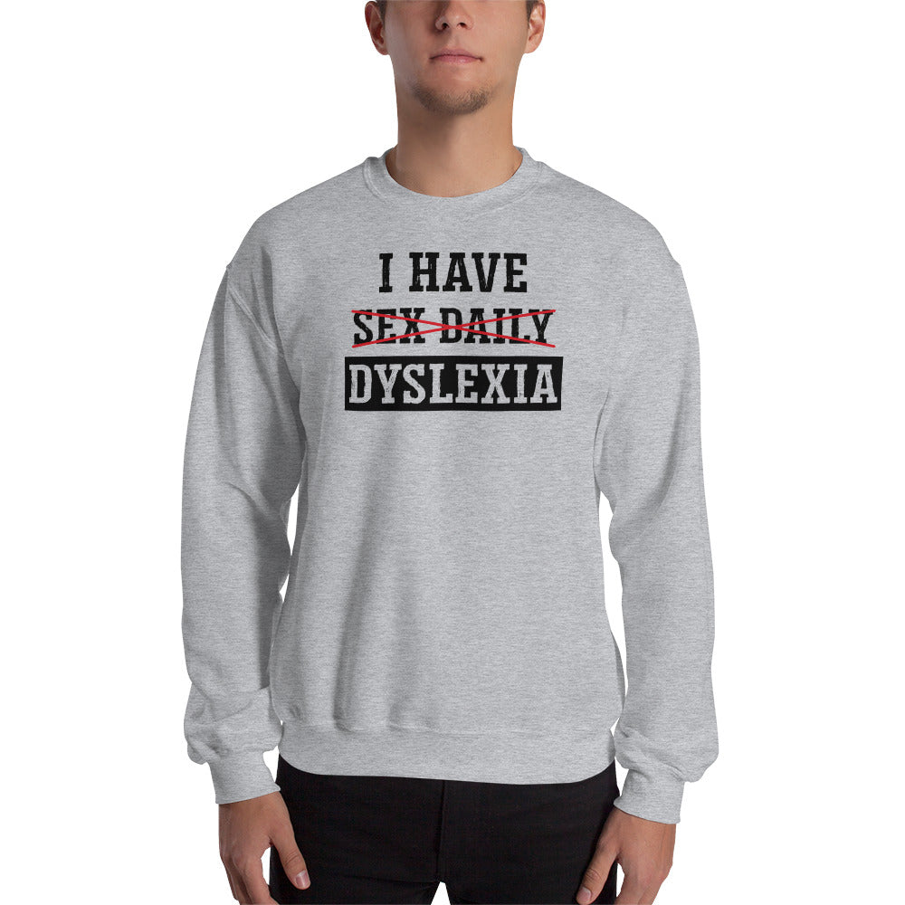Sudadera I Have Sex Daily - Dyslexia