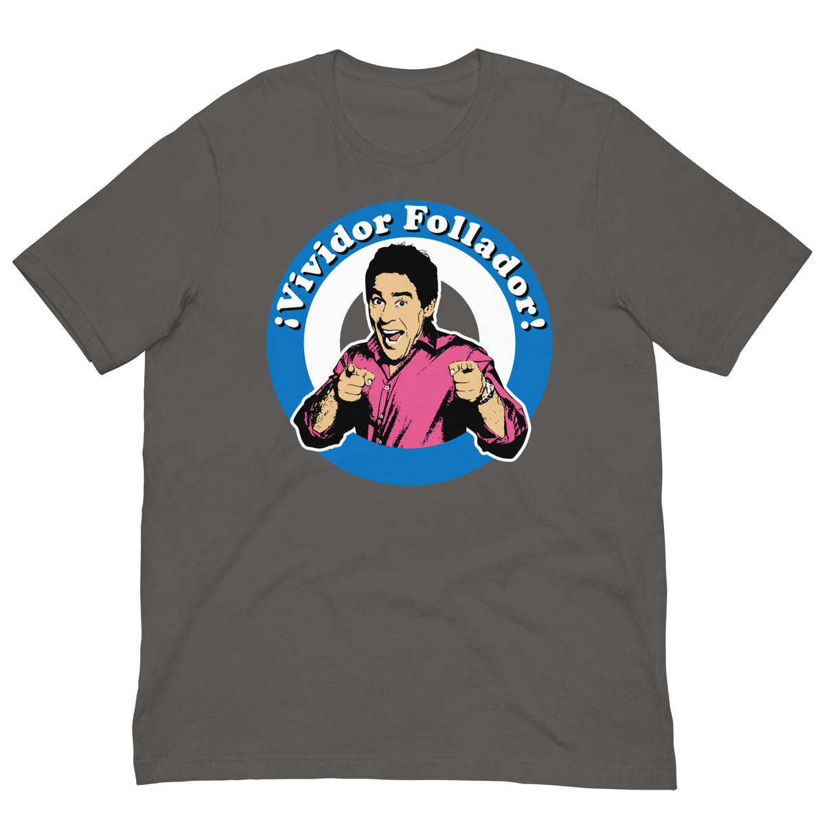 camiseta vividor follador amador la que se avecina gris