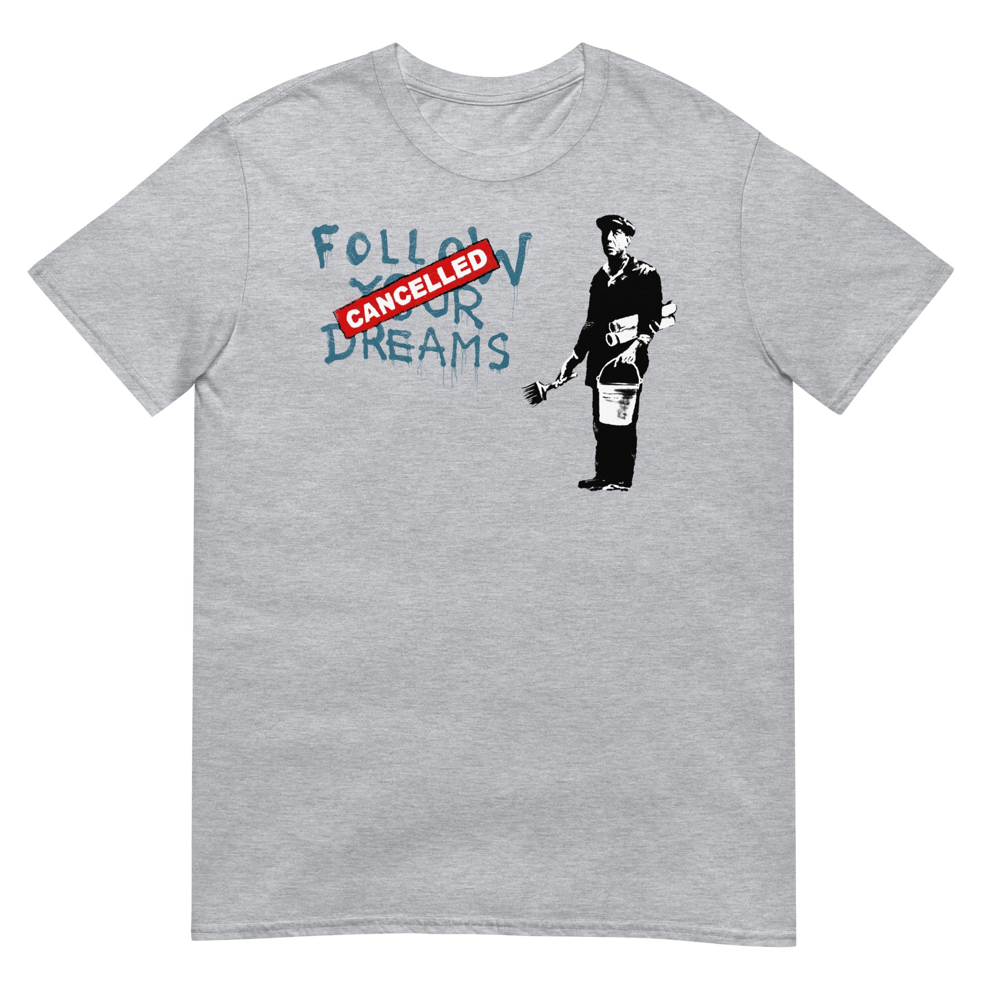 camiseta follow your dreams cancelled banksy gris