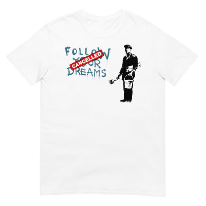 camiseta follow your dreams cancelled banksy blanca