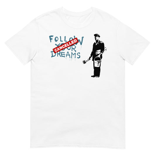 camiseta follow your dreams cancelled banksy blanca