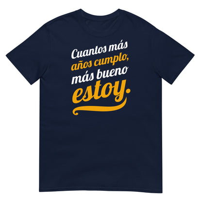 camiseta cuantos mas anos cumplo mas bueno estoy azul marino