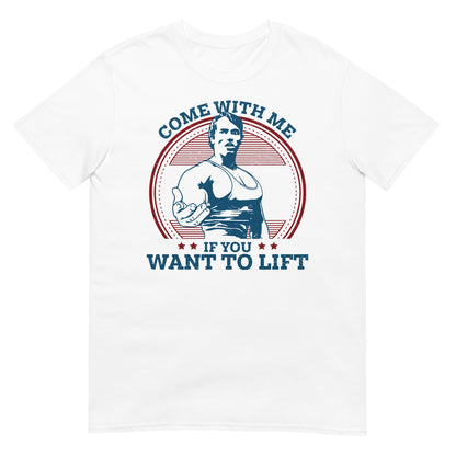 camiseta come with me if you want to lift arnold blanca