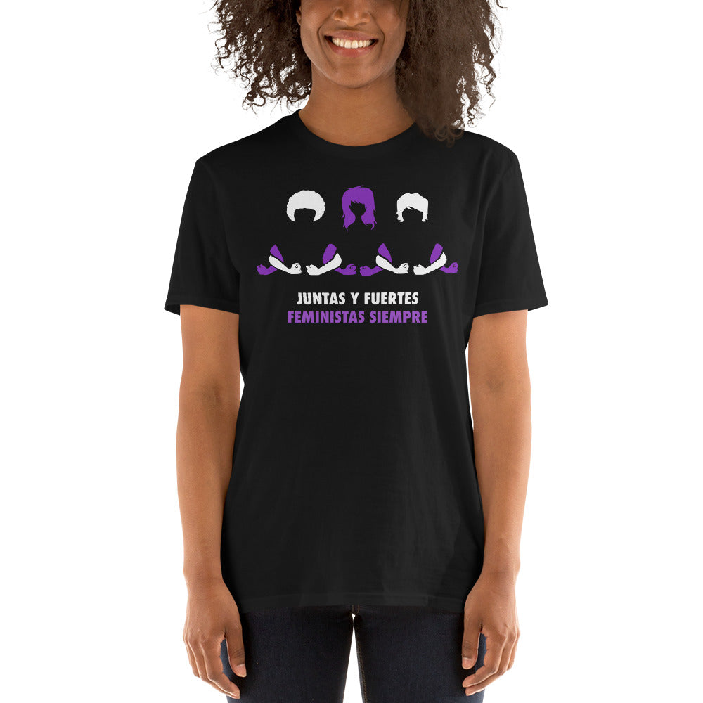 Camiseta Juntas y Fuertes Feministas Siempre