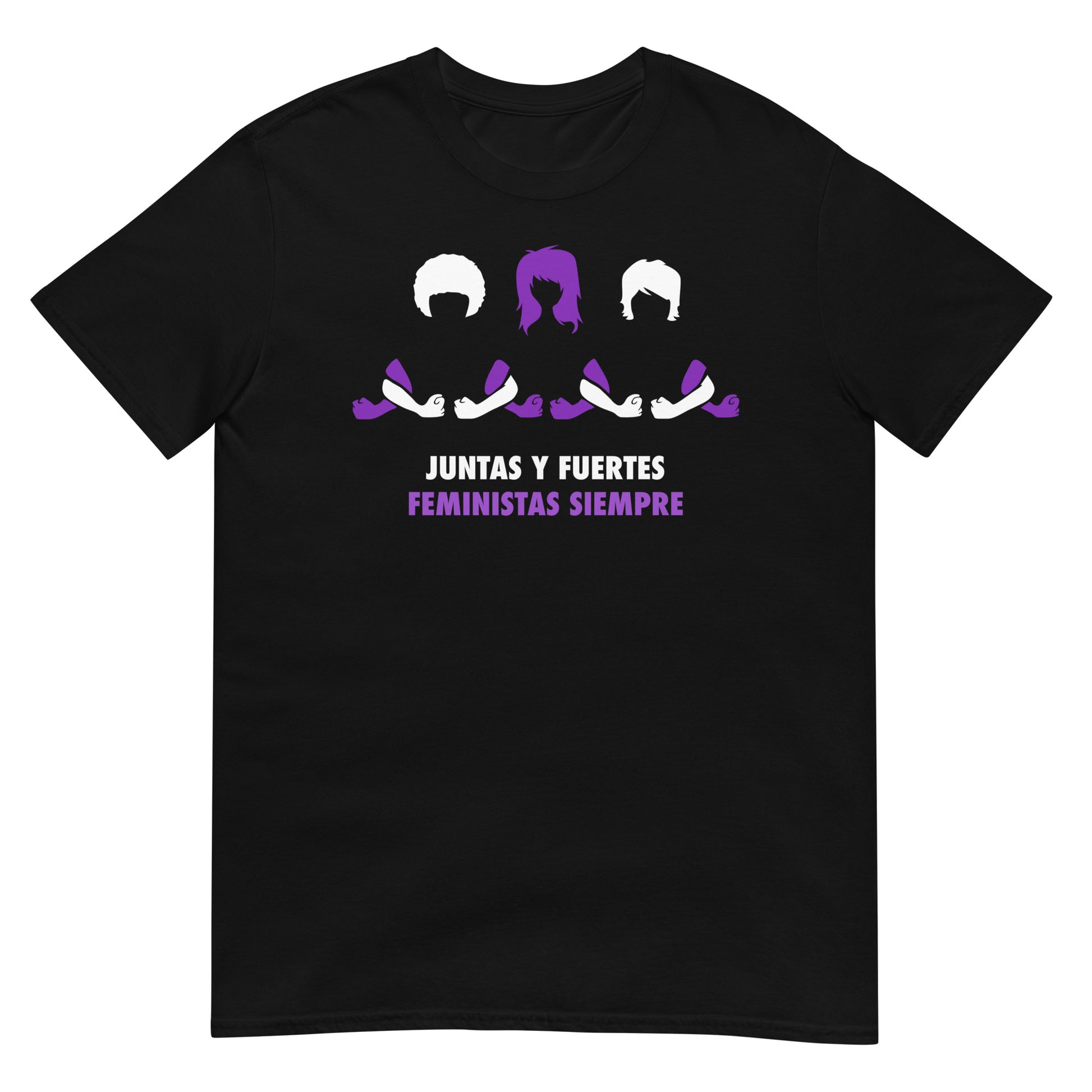 Camiseta Juntas y Fuertes Feministas Siempre