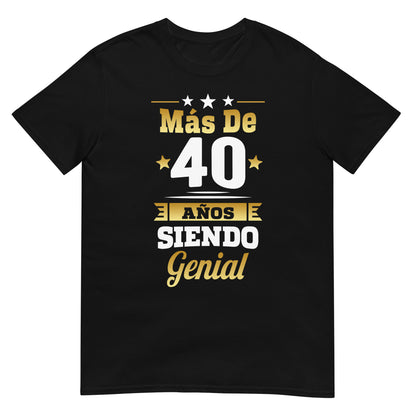 Camiseta Más de 40 Años Siendo Genial