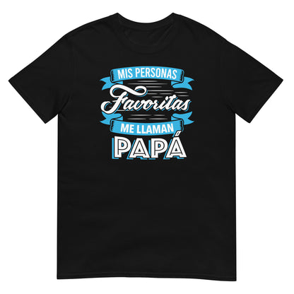 Camiseta Mis Personas Favoritas me llaman Papá