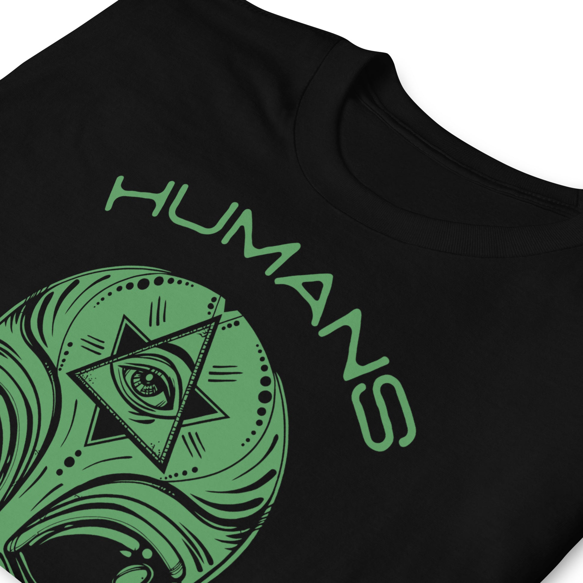 Camiseta Humans Aren't Real - Extraterrestre