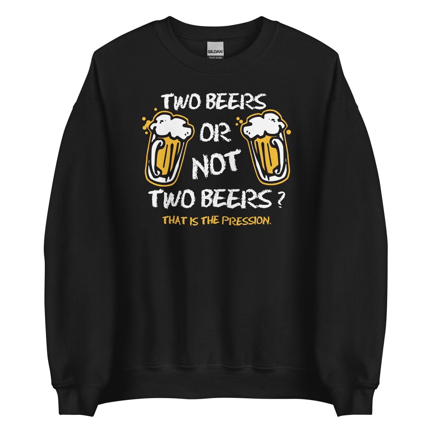 Sudadera Two Beers or Not Two Beers?