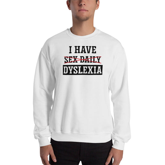 Sudadera I Have Sex Daily - Dyslexia