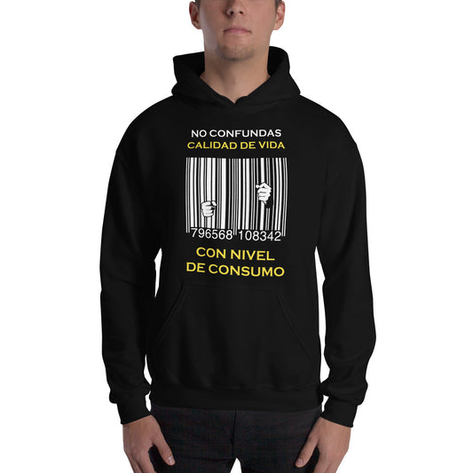 Sudadera No Confundas Calidad de Vida con Nivel de Consumo