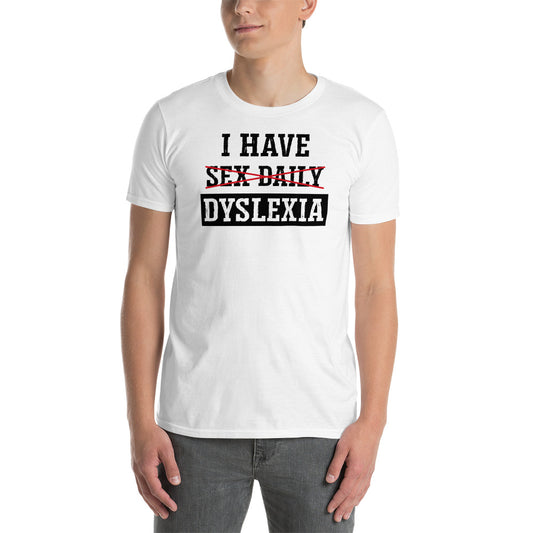 Camiseta I Have Sex Daily - Dyslexia